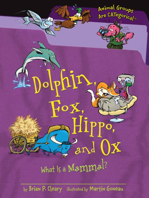 Title details for Dolphin, Fox, Hippo, and Ox by Brian P. Cleary - Available